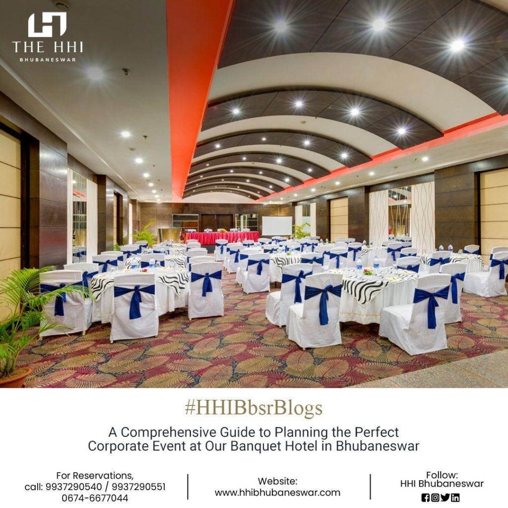A Comprehensive Guide to Plan your Corporate Event at Our Luxury Banquet Hotel in Bhubaneswar