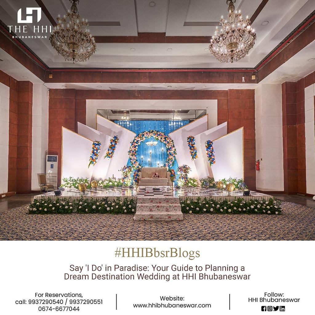 Say ‘I Do’ in Paradise: Your Guide to Planning a Dream Destination Wedding venue at HHI Bhubaneswar